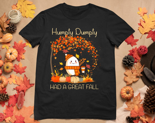 Humpty Dumpty Had A Great Fall Thanksgiving Autumn Halloween T-Shirt