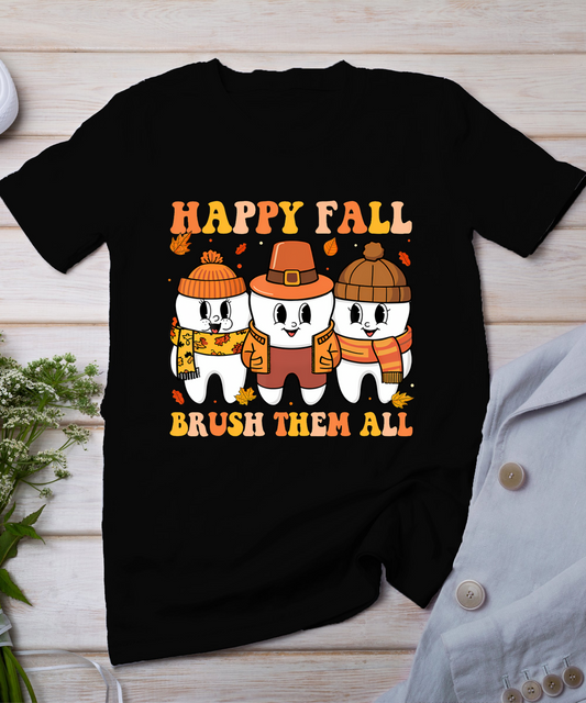 Happy Fall Brush Them All Teeth Thanksgiving Dental Dentist T-Shirt