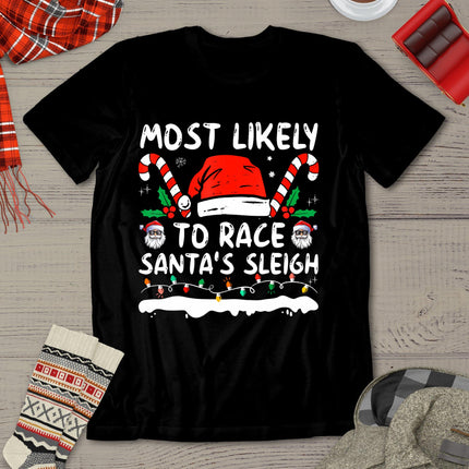 Most Likely To Race Santa's Sleigh Christmas Family Matching T-Shirt