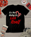 It's Not Going To Lick Itself Adult Short Sleeve Funny Christmas T-Shirt