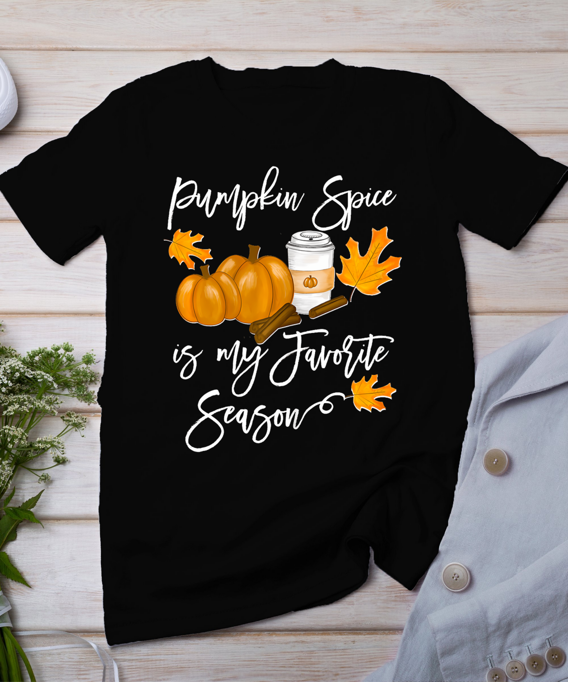 Thanksgiving Pumpkin Spice Is My Favorite Season T-Shirt