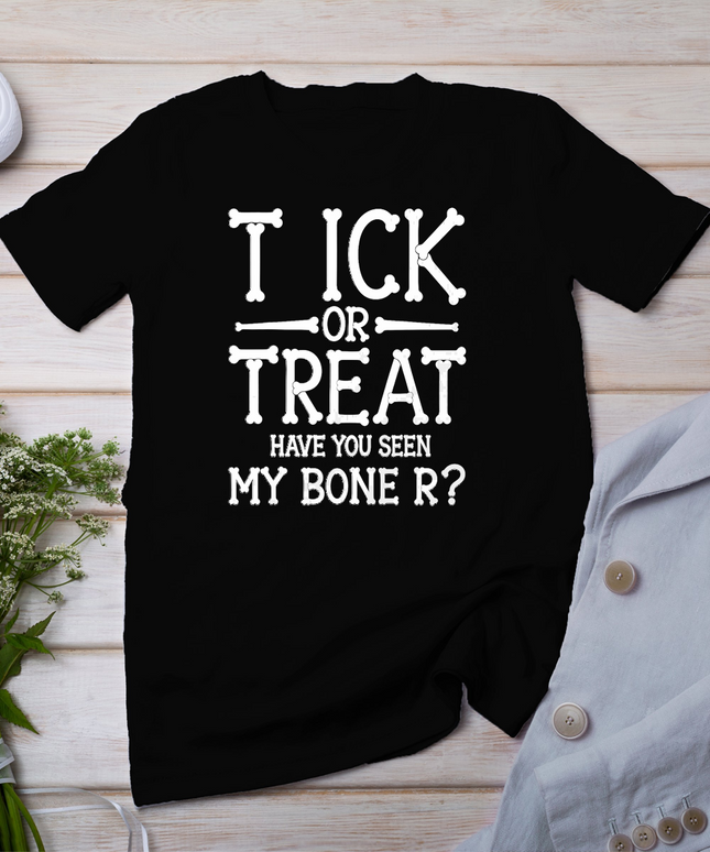 Trick or Treat Have You Seen My Bone R Funny Halloween T-Shirt