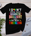 I Dont Speak Much Brilliant Autism Autistic Boys Girls Gift T-Shirt