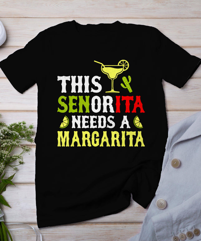 This Senorita Needs A Margarita Mexican Cinco De Mayo T-Shirt