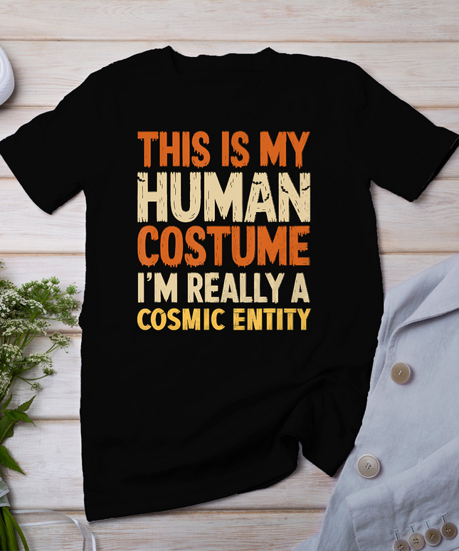 This Is My Human Costume I'M Really Cosmic Entity Halloween T-Shirt