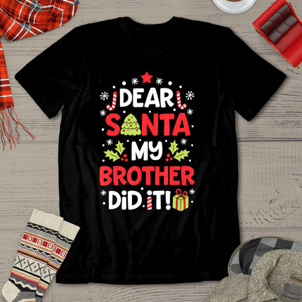 Dear Santa My Brother Did It Funny Christmas Girls Kids Boys T-Shirt