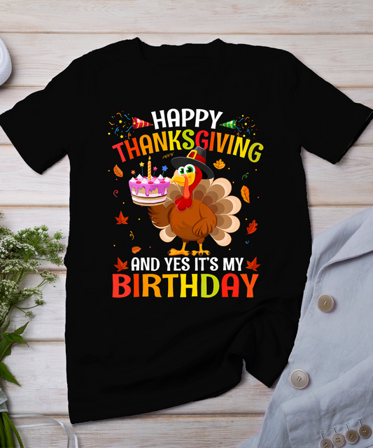 Happy Thanksgiving And Yes It's My Birthday Cute Turkey Kids T-Shirt