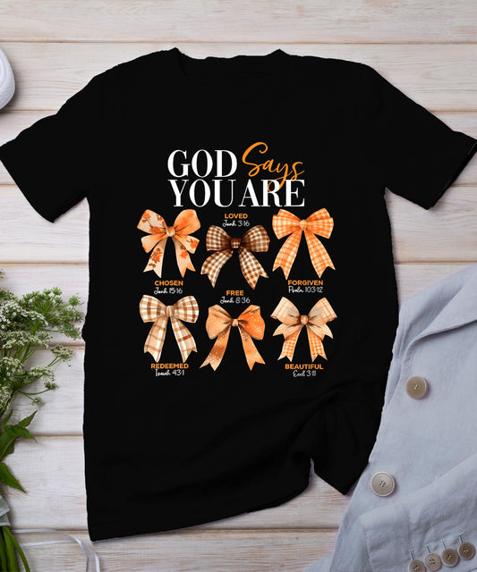 Autumn Christian Thanksgiving Coquette Bow God Says You Are T-Shirt