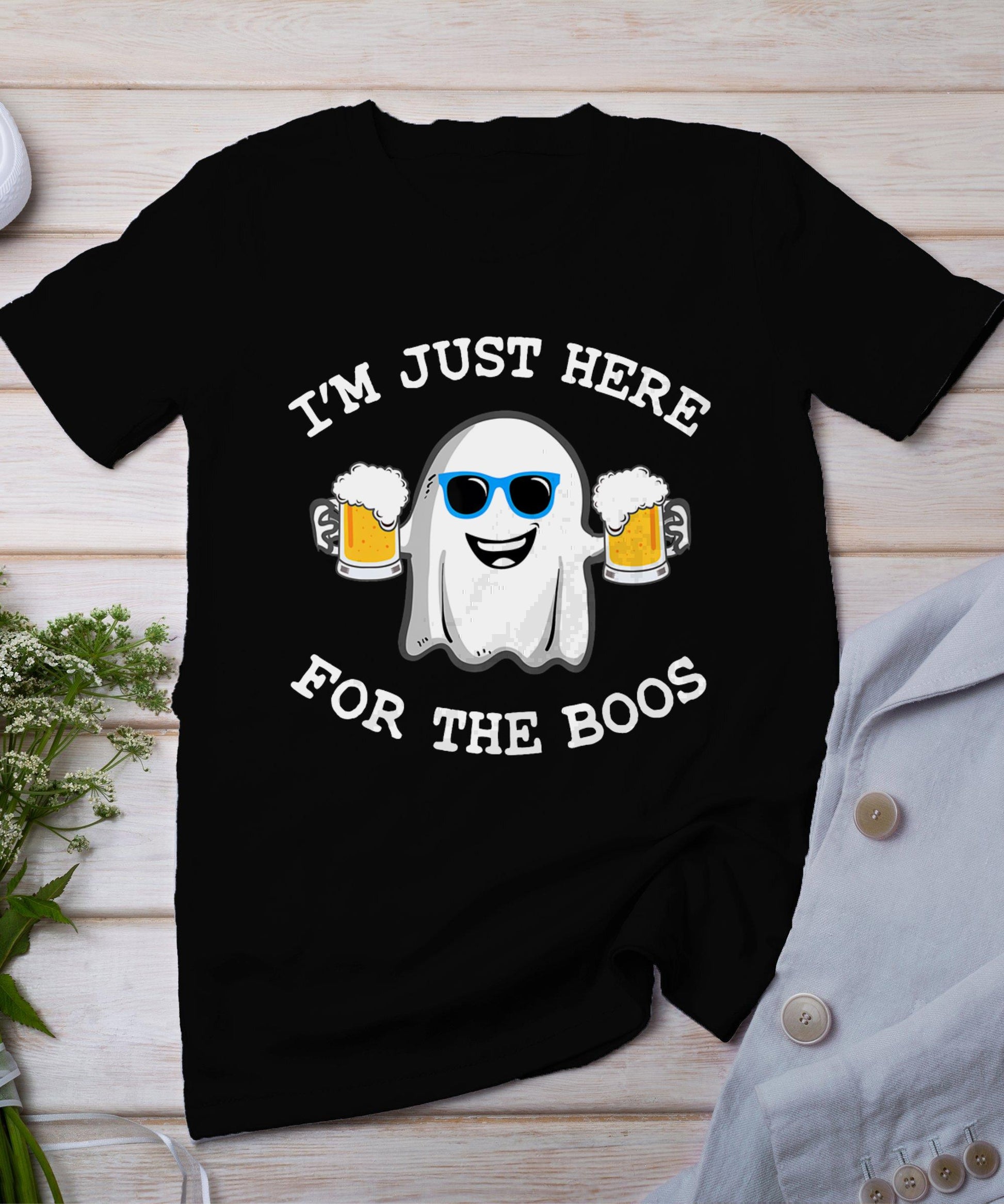 Funny Halloween Tee I'm Just Here For The Boos Costume Gift T-Shirt