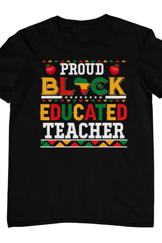 Proud Black Educated Teacher Costume Juneteenth Job Team T-Shirt
