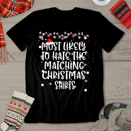 Most Likely To Hate Matching Christmas Funny Family Matching T-Shirt