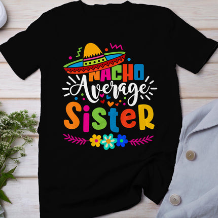 Nacho Average Sister Cinco De Mayo Mexican Fiesta Women Girl T-Shirt