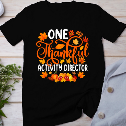 One Thankful Activity Director Fall Autumn Thanksgiving T-Shirt