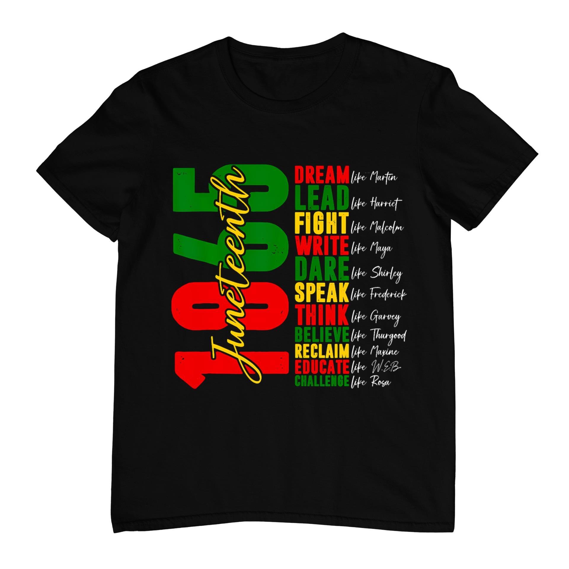 Juneteenth Shirt Dream Like Leaders Black History Women Men T-Shirt