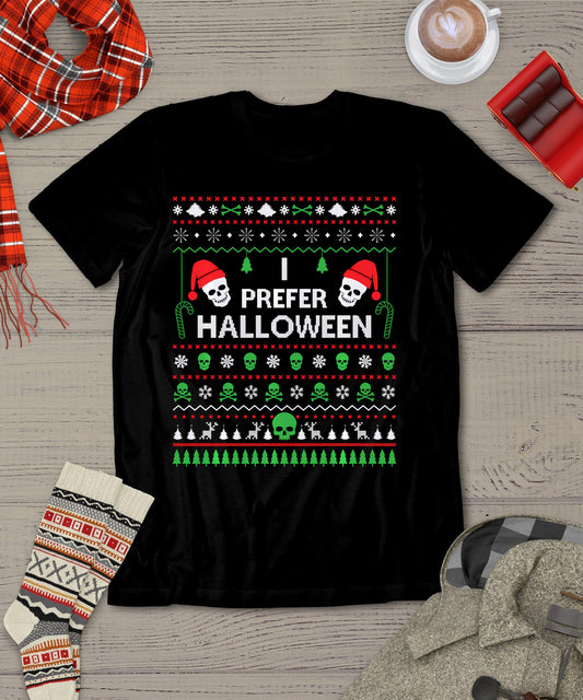 Funny I Prefer Halloween Christmas Sweater Best Ugly X-Mas T-Shirt