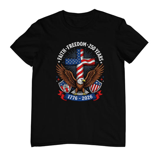 250th Anniversary USA Faith Freedom 4th of July Patriotic T-Shirt