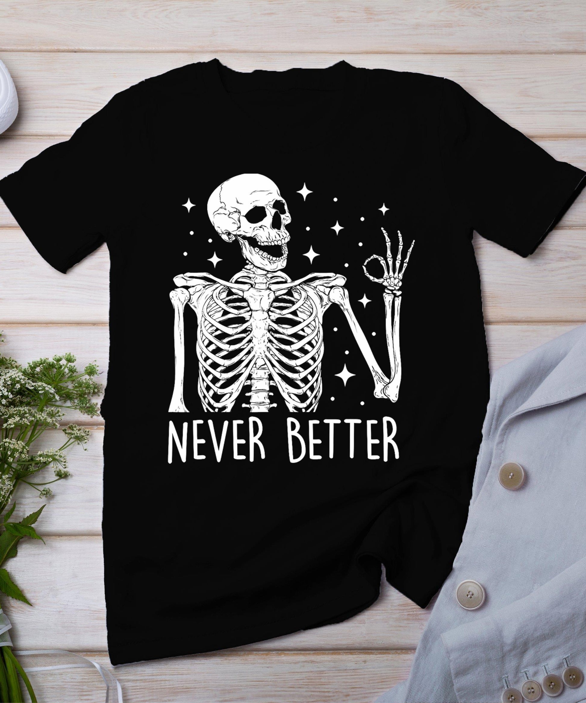 Halloween Shirts For Women Never Better Skeleton Funny Skull T-Shirt