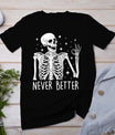 Halloween Shirts For Women Never Better Skeleton Funny Skull T-Shirt