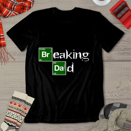 Breaking Dad Papa Funny Father'S Day Dad Gift Christmas T-Shirt