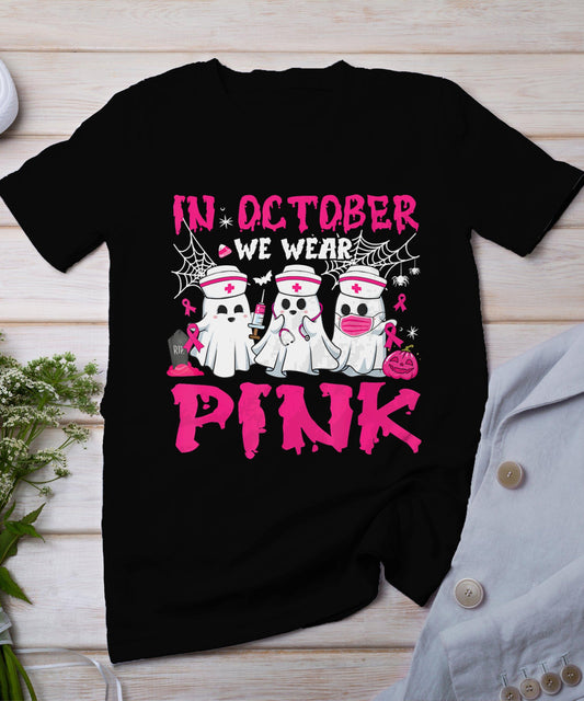 In October We Wear Pink Nurse Ghost Halloween Breast Cancer T-Shirt