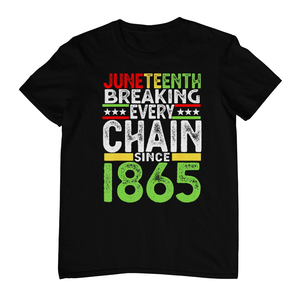Juneteenth Breaking Every Chain Since 1865 Proud Afro Black T-Shirt