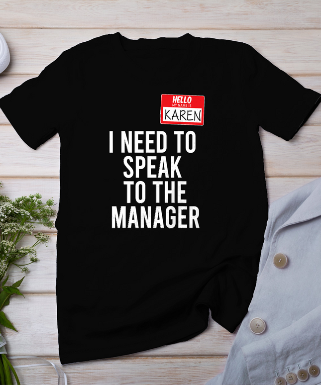 Karen Halloween Costume Speak To Manager Karen Meme T-Shirt