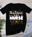 Thankful To Be A Nurse Thanksgiving Scrub Top Fall Rn Women T-Shirt