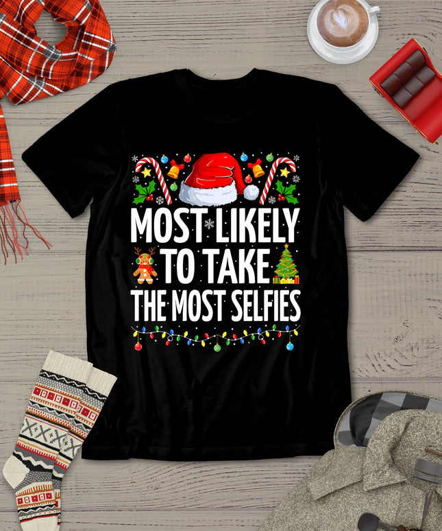 Most Likely To Take The Most Selfies Funny Family Christmas T-Shirt