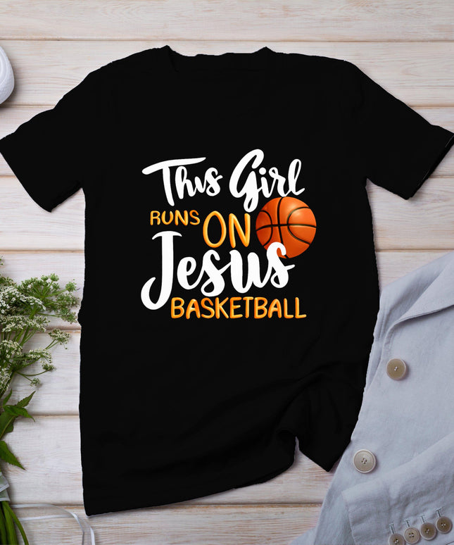 This Girl Runs On Jesus Basketball Bible Religion God Pray T-Shirt