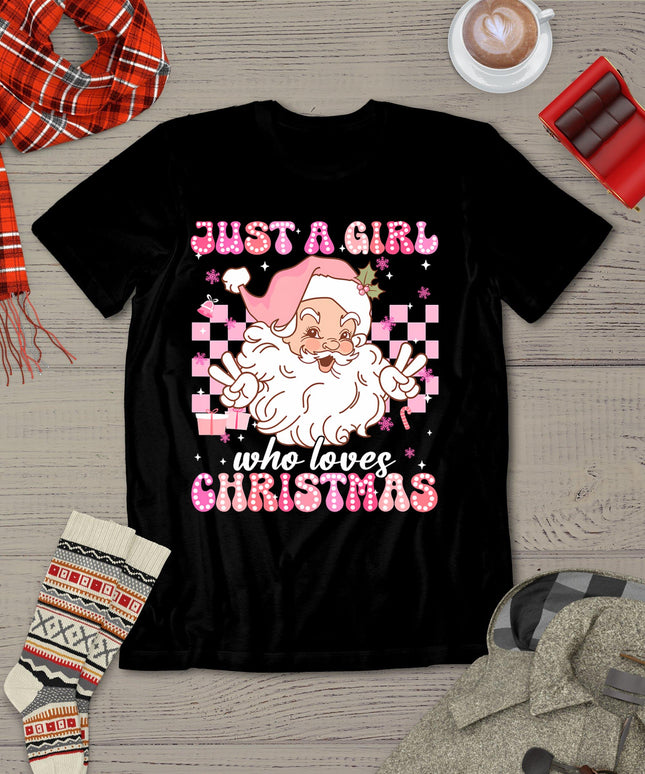 Groovy Just A Girl Who Loves Christmas Xmas Santa Claus Girl T-Shirt
