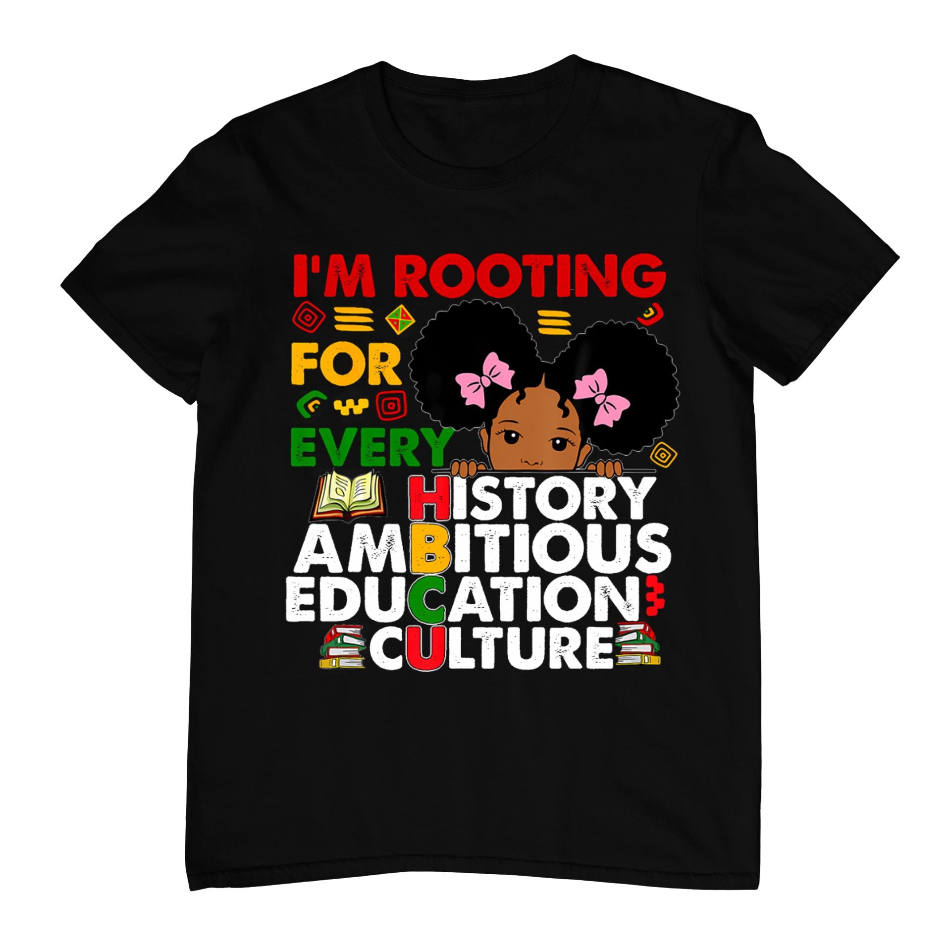 Hbcu I'm Rooting For Every Hbcu Black History Graduation T-Shirt