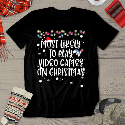 Most Likely To Play Video Games On Christmas Family Gamer T-Shirt