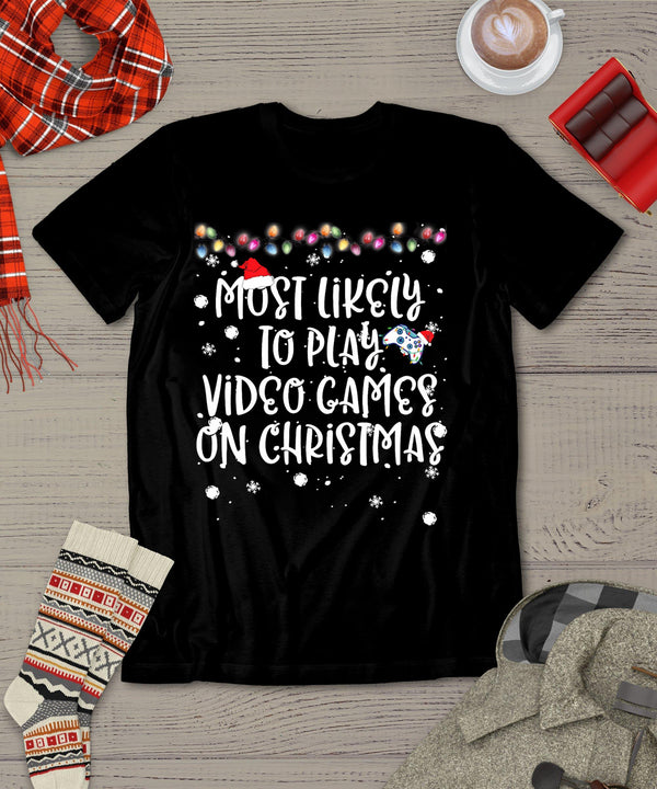 Most Likely To Play Video Games On Christmas Family Gamer T-Shirt