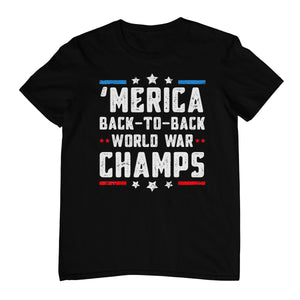 Undefeated Two Time World War Champs 4th Of July Patriotic T-Shirt