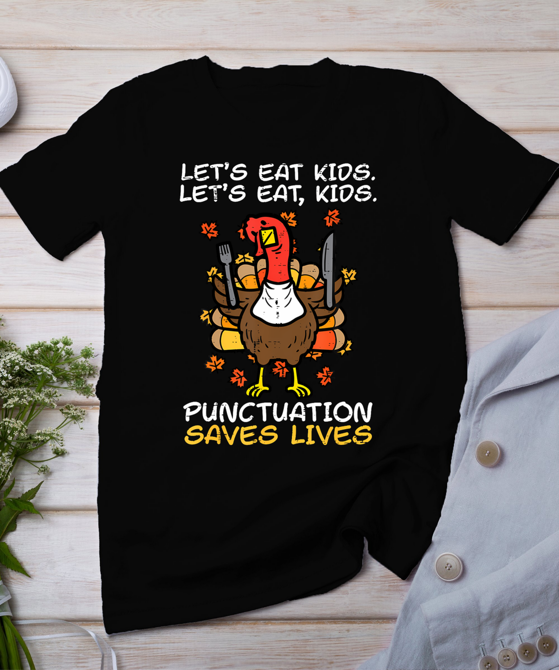 Funny Thanksgiving Teacher Turkey Lets Eat Kids Punctuation T-Shirt