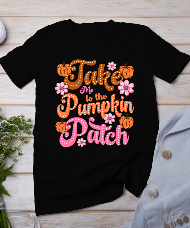 Retro Take Me To The Pumpkin Patch Flowers Fall Thanksgiving T-Shirt