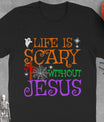 Life Without Jesus Is Scary Fall Christian Halloween Jesus T-Shirt