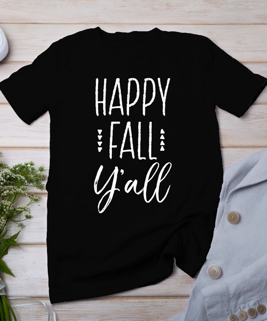 Happy Fall Y'All Fall Season Autumn Thanksgiving Holiday T-Shirt