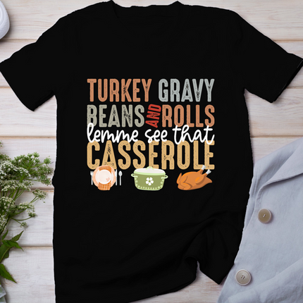 Turkey Gravy Beans And Rolls Let Me See That Casserole Fall T-Shirt