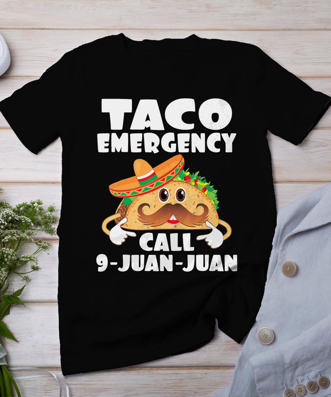 Taco Emergency Call 9 Juan Juan Funny Cinco De Mayo T-Shirt