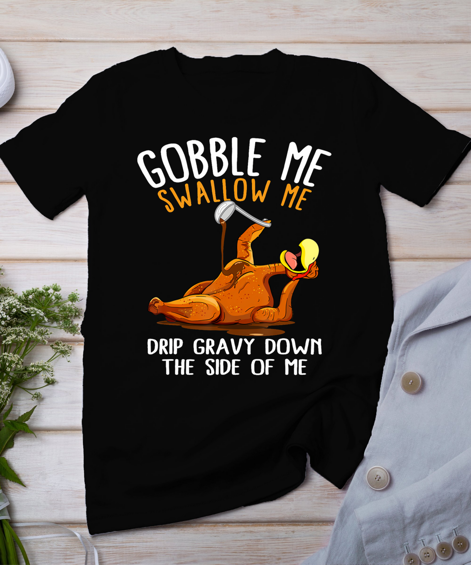 Gobble Me Swallow Me Shirt - Funny Thanksgiving T-Shirt