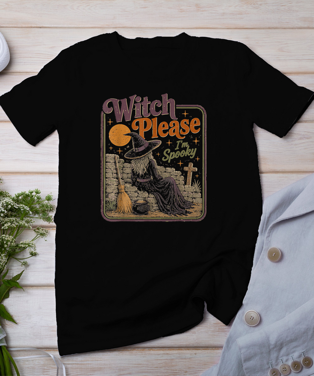 Halloween Witch Please I'm Spooky Vintage Halloween T-Shirt