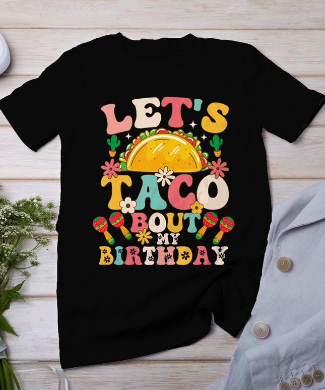 Mexican Party Cinco De Mayo Let's Taco Bout My Birthday T-Shirt