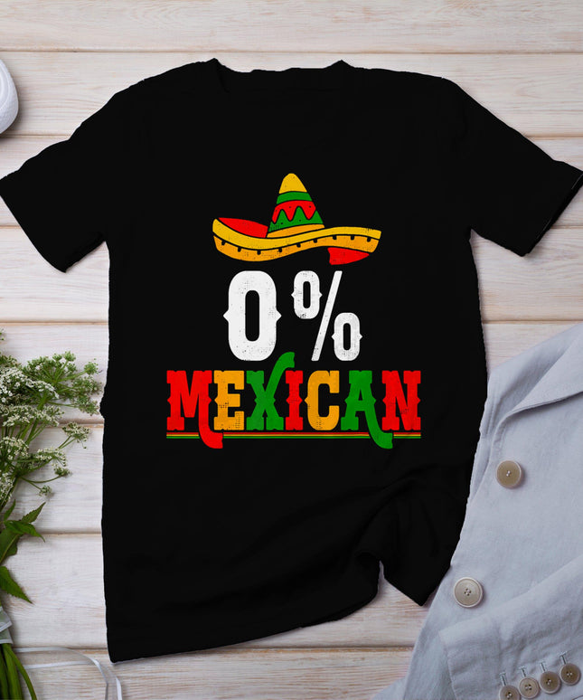 0% Percent Mexican Fiesta Mexico Party Cinco De Mayo T-Shirt