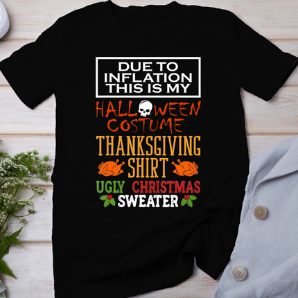 Due To Inflation This Is My Halloween Thanksgiving Xmas T-Shirt