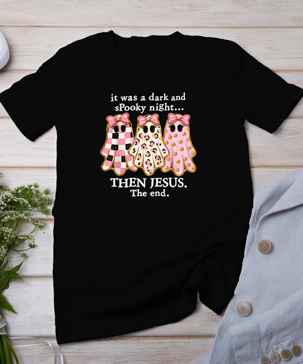 It was A Dark and Spooky Night Then Jesus The End Ghost Cute T-Shirt