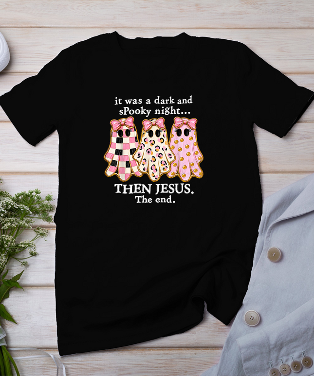 It was A Dark and Spooky Night Then Jesus The End Ghost Cute T-Shirt