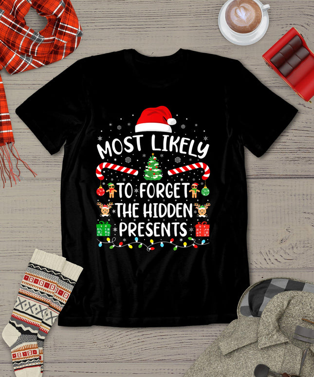 Most Likely To Forget The Hidden Presents Christmas Family T-Shirt