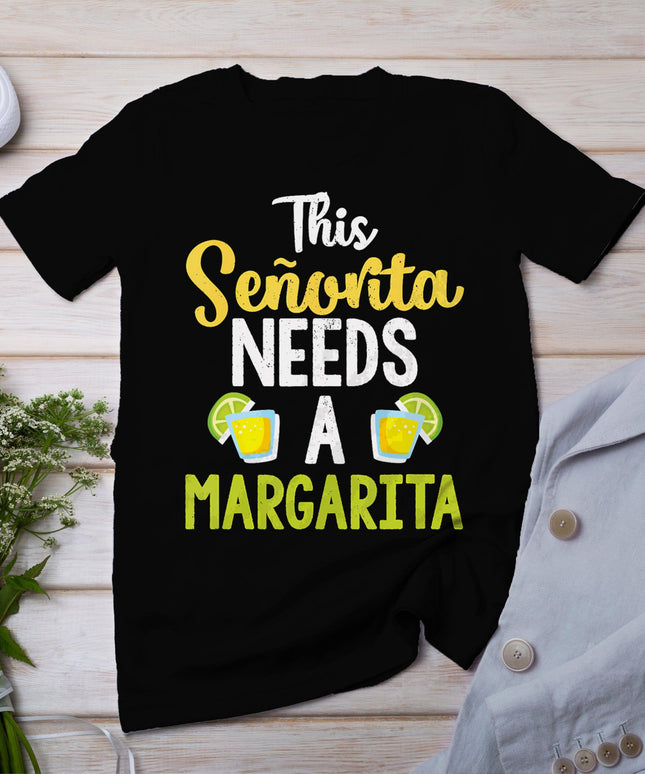 This Senorita Needs A Margarita T-Shirt Funny Drinking Shirt T-Shirt