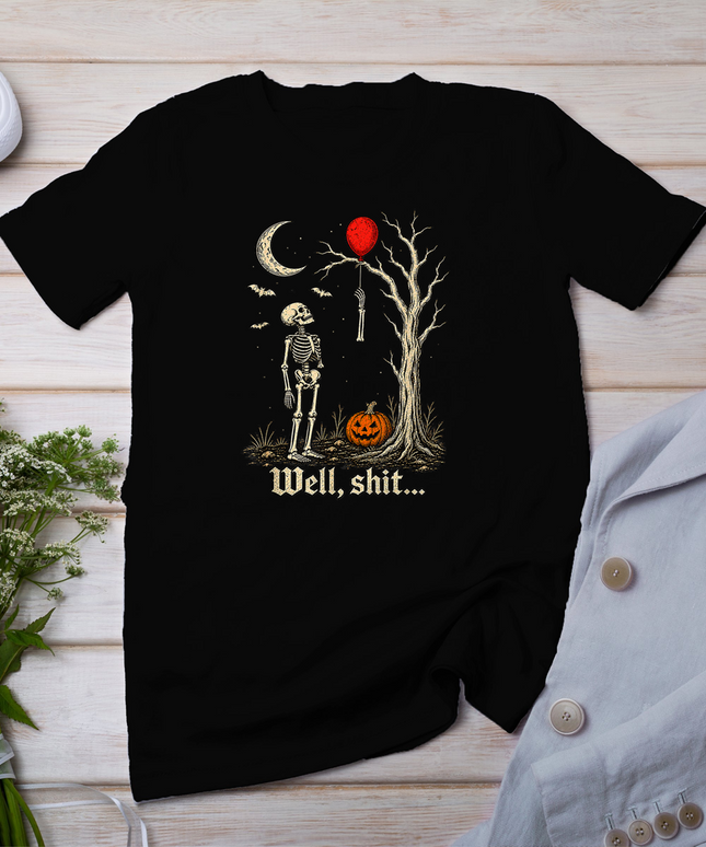 Skeleton Lost Balloon Well Shit Funny Saying Quote Men Women T-Shirt